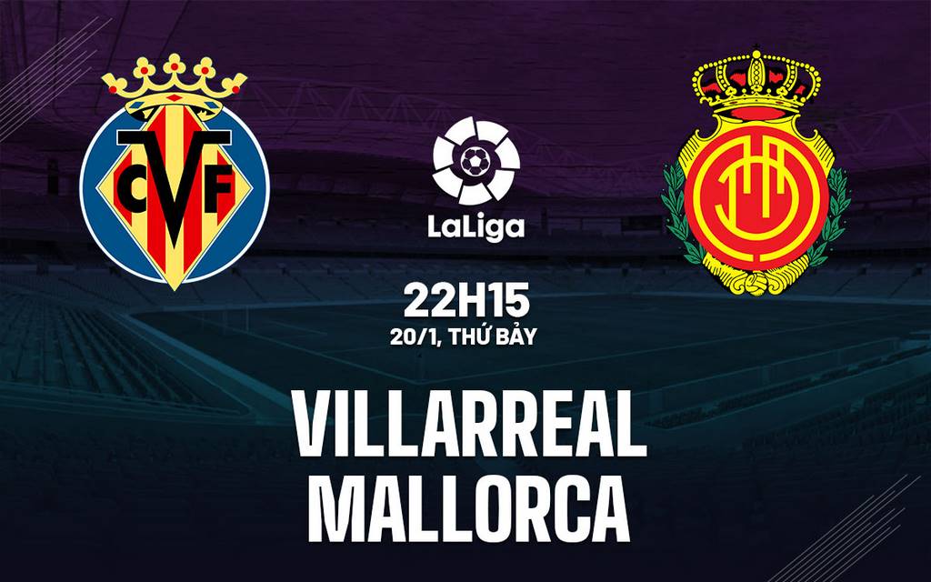 Soi kèo Villarreal vs Mallorca 22h15 ngày 20/1